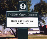 The Easy-Going Church. Believe whatever you want. We don't care. 